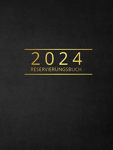 Reservierungsbuch 2024 Gastronomie: Übersichtliches A4 Kalendarium - 365 Tage - Restaurant, Hotel, Bistro, Café - 1 Tag = 1 Seite (auch Sa & So)