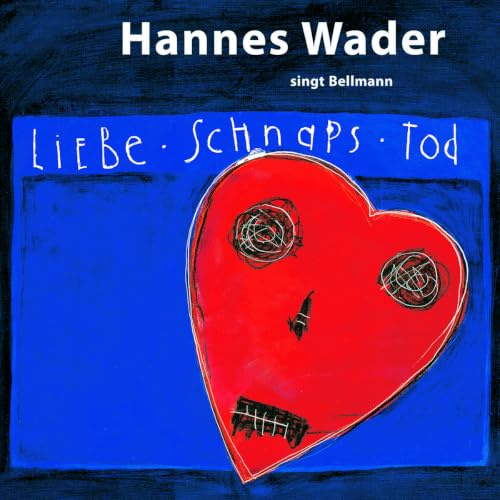 Liebe, Schnaps, Tod – Wader singt Bellman [Original Recording Remastered]