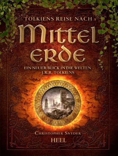 Tolkiens Reise nach Mittelerde: Ein neuer Blick in die Welten J.R.R. Tolkiens