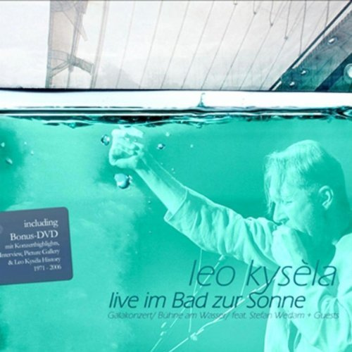 LEO KYSELA - LIVE IM BAD ZUR SONNE -