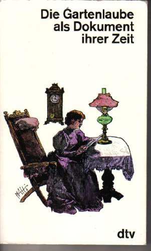 Die Gartenlaube als Dokument ihrer Zeit.