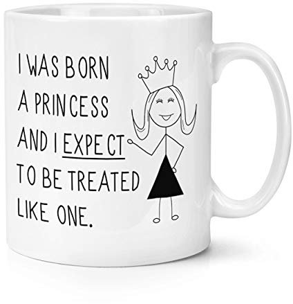 I was Born A Princess 10oz Mug Cup