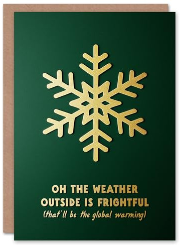 Artery8 Weather Outside Frightful Global Warming Funny Blank For Him Or Her Art Christmas Card