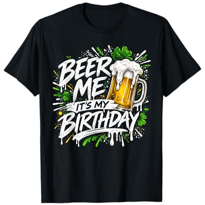 Beer Me It's My Birthday St Patrick's Day Shamrock Party T-Shirt