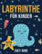 Labyrinthe für Kinder: Labyrinth-Aktivitätsbuch für Kinder 4 – 8
