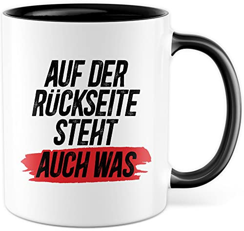 Tasse Spruch lustig, Auf der Rückseite steht auch was Tasse mit Spruch lustig Geschenk Geschnekidee Kaffee-Becher Kaffeetasse Humor Flachwitz Schenkelklopfer witzig (Weiß/Schwarz)
