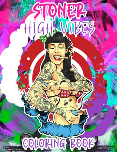 stoner high vibes coloring book: 30 Wonderful Coloring Pages with Amazing Modern Tattoo Designs for girls, amazing coloring book for hours of high vibe to a good mood.