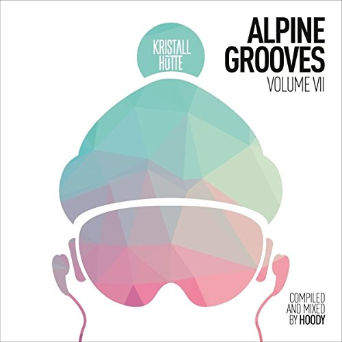 Alpine Grooves Vol. 7 (Kristallhütte)