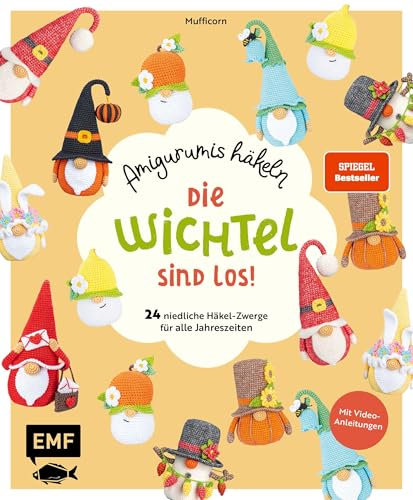Die Wichtel sind los! – Amigurumis häkeln: 24 niedliche Häkel-Zwerge für alle Jahreszeiten und Feiertage: Frühling, Sommer, Herbst, Winter, Valentinstag, Halloween, Ostern, Weihnachten & Co.