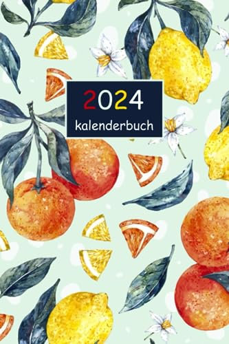 kalenderbuch 2024: tagesplaner 2024 - kalender 2024 a5, 1tag 1 seite mit zeit, Wochenkalender Terminplaner, Obst.
