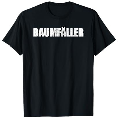 Baumfäller Lustiges Waldarbeiter Forst Brennholz T-Shirt