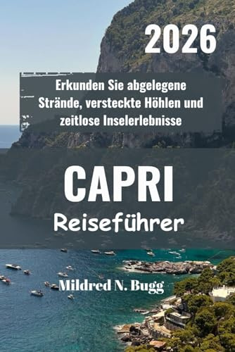 CAPRI Reiseführer 2026: Erkunden Sie abgelegene Strände, versteckte Höhlen und zeitlose Inselerlebnisse
