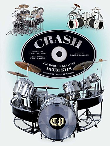CRASH: The World's Greatest Drum Kits From Appice to Peart to Van Halen (English Edition)