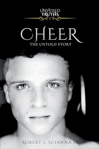 CHEER: The Untold Story (Unveiled Truths)