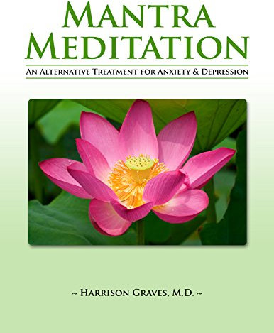 Mantra Meditation: An Alternative Treatment For Anxiety And Depression (English Edition)