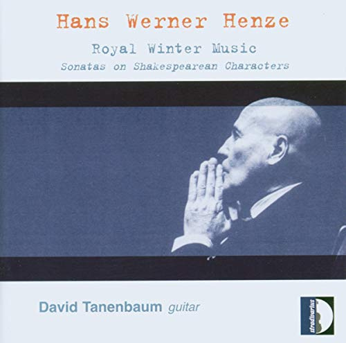 Hans Werner Henze: Royal Winter Music- Sonatas on Shakespearean Characters