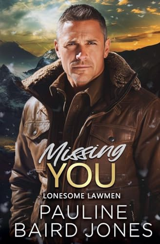 Missing You (Lonesome Lawmen, Band 3)