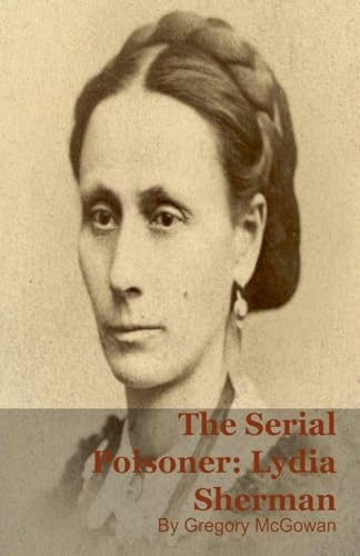 The Serial Poisoner: Lydia Sherman