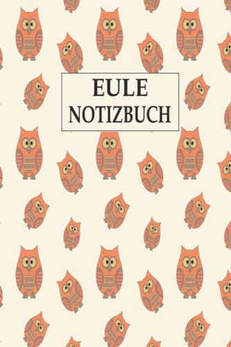 Eule Notizbuch: Eule Notizbuch für Kinder, Jungen, Mädchen, Frauen, Männer, Euleliebhaber geschenke , 6x9 zoll, 120 Seiten.