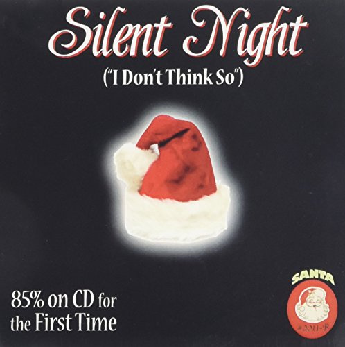 Silent Night I Don't Think