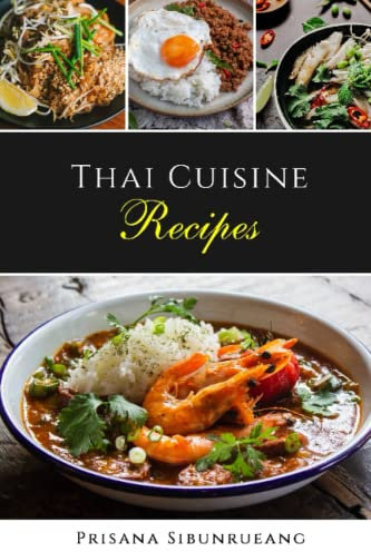 Thai Cuisine Recipes: The best traditional Thai recipes (Recetas de cocina)