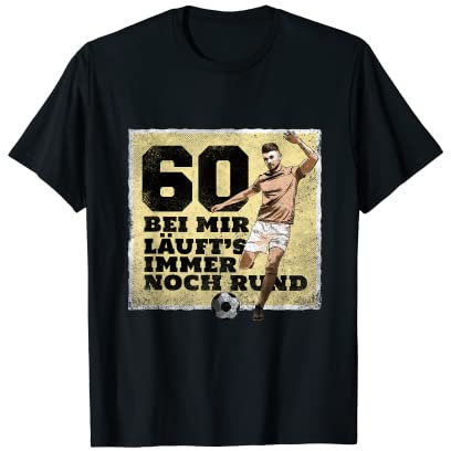 60. Fußball Legende - Läuft rund - Lustiges 60er Geburtstag T-Shirt
