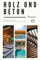 Holz und Beton: Ein Buch über nachhaltige Architektur