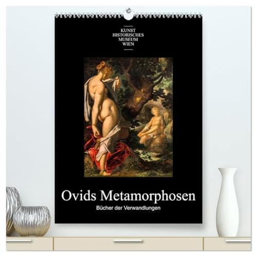 Ovids Metamorphosen - Bücher der Verwandlungen (hochwertiger Premium Wandkalender 2026 DIN A2 hoch), Kunstdruck in Hochglanz: Themen aus Ovids ... Gemälden der alten Meister (CALVENDO Kunst)