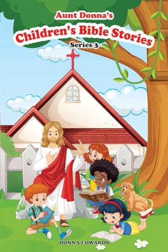 Aunt Donna's Children's Book BIBLE STORIES SERIES 3 References - The Bible