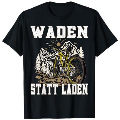 Waden statt Laden Anti E-Bike - Mountainbike MTB Radfahrer T-Shirt