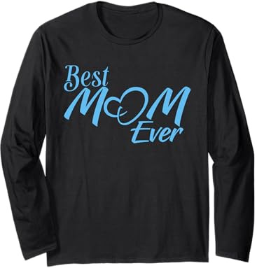 Mom Mothers Day Best Mom Ever Best Mom in The World Manche Longue
