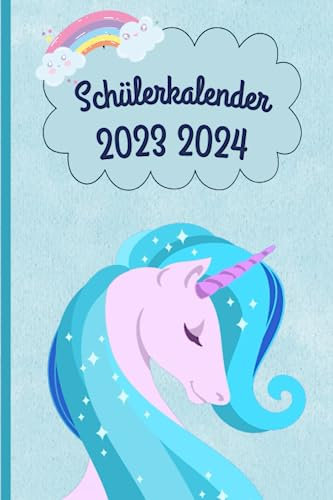 Schülerkalender 2023 2024: Einhorn - Schulplaner Für Grundschule, Mädchen, Teenager Mit Wochenplaner Und Mehr| Raum Für Fach, Aufgaben, Notizen