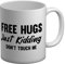 Shopagift Free Hugs Just Kidding Don't Touch Me White 11oz Large Mug Cup