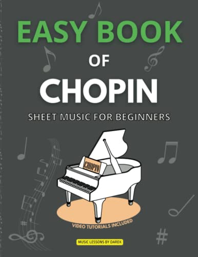 Easy Book of Chopin | Sheet Music for Beginners: For Amateur Pianists and Keyboardists | Beginner Notes | Easy Piano Sheet Music | Big Notes | ... Military Polonaise | Raindrop Prelude | Waltz