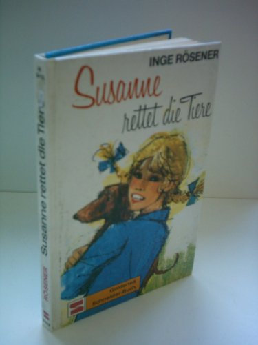 Inge Rösener: Susanne rettet die Tiere