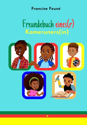 Freundebuch - eines(r) Kameruners(in): Nur deutsch (Kamerunischer Freund)