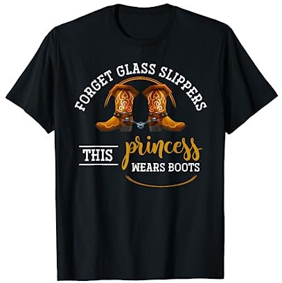 Stivali Da Cowboy Forget Glass Slippers Regalo Texas Cowboy Maglietta