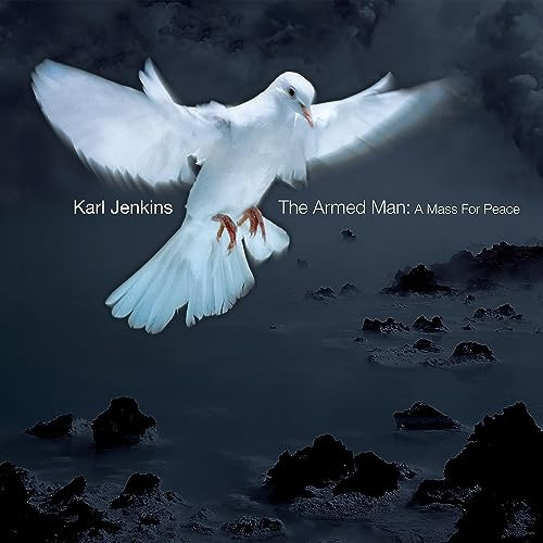 The Armed Man : A Mass For peace