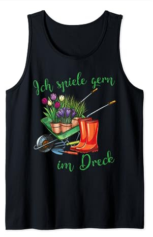 Ich spiele gern im Dreck für Hobby-Gärtner im Garten Tank Top