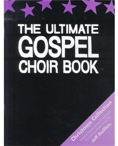 Jeff Guillen: The Ultimate Gospel Choir Book - Christmas Collection. Für SATB (Gemischter Chor), Klavierbegleitung