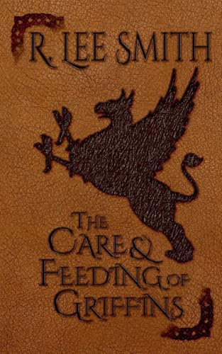 The Care and Feeding of Griffins (Lords of Arcadia, Band 1)