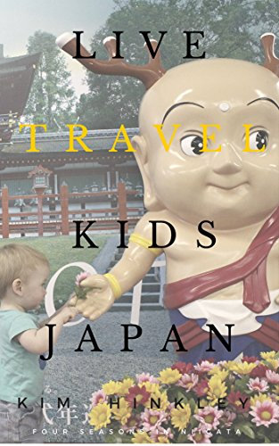Live Travel Kids Japan: Four seasons in Niigata (English Edition)