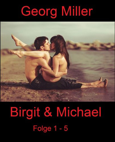 Birgit & Michael - Folge 1 - 5 (Birgit & Michael Sammelband)