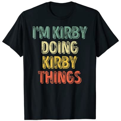 I'm Kirby Doing Kirby Things Shirt Personalisierter Vorname T-Shirt