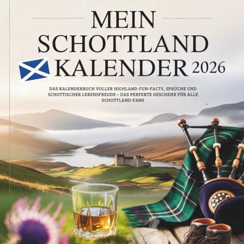 Mein Schottland Kalender 2026: Das Kalenderbuch voller Highland-Fun-Facts, Sprüche und schottischer Lebensfreude – das perfekte Geschenk für alle Schottland-Fans