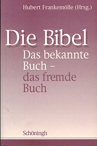 Die Bibel. Das bekannte Buch - das fremde Buch (Widmungsexemplar)