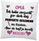 LIEBTASTISCH Kissen mit Spruch - ''Oma, Ich Habe versucht für Dich das perfekte.''- Deko-Kissen - weiß 40cm x 40cm - Liebe - optimales Geschenk - Geschenk - Geburtstagsgeschenk