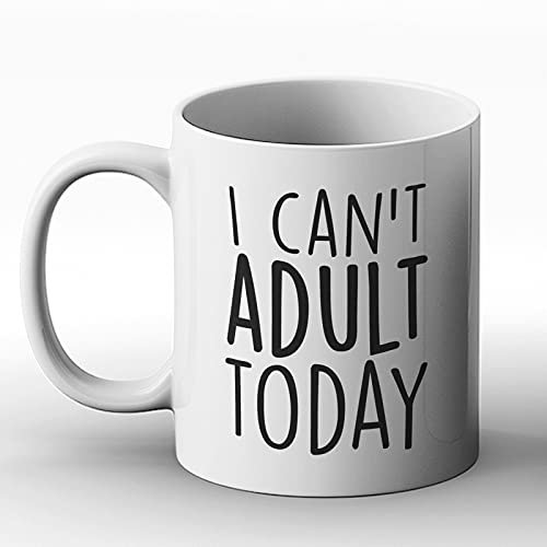 BWW Print Bedruckte Tasse mit der Aufschrift I Can't Adult Today, Keramik, 300 ml