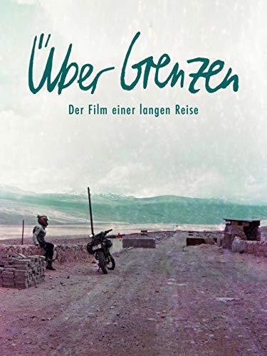Über Grenzen - Der Film einer langen Reise
