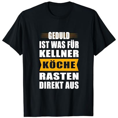 Lustiger Koch Kellner Spruch Rastet Kochjacke für Köche T-Shirt